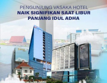 Raih Capaian Gemilang, Pengunjung Vasaka Hotel Naik Signifikan Saat Libur Panjang Idul Adha